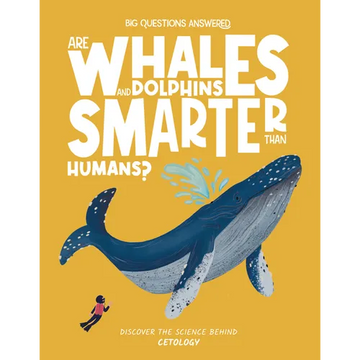 Are Whales and Dolphins Smarter Than Humans?: Discover the Science Behind Cetology - Hardcover