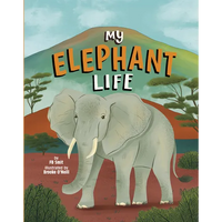 My Elephant Life - Library Binding