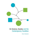 On Science, Society and the Contemporary Condition