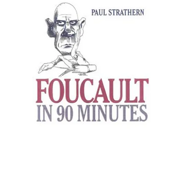 Foucault in 90 Minutes: Philosophers in 90 Minutes - Hardcover