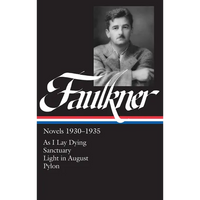 William Faulkner: Novels 1930-1935: As I Lay Dying/Sanctuary/Light in August/Pylon - Hardcover