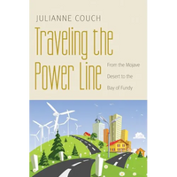 Traveling the Power Line: From the Mojave Desert to the Bay of Fundy - Paperback