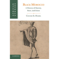 Black Morocco: A History of Slavery, Race, and Islam - Paperback