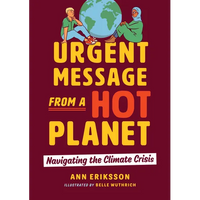Urgent Message from a Hot Planet: Navigating the Climate Crisis - Paperback