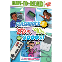 Flashback to the . . . '80's, '90s, and 2000s!: Flashback to the . . . Awesome '80s!; Flashback to the . . . Fly '90s!; Flashback to the . . . Chill 2 - Hardcover