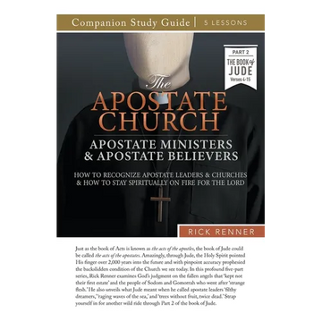 The Apostate Church Study Guide: Apostate Ministers and Apostate Believers: How to Recognize Apostate Leaders and Churches and How to Stay Spiritually - Paperback