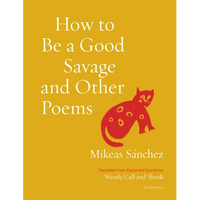 How to Be a Good Savage and Other Poems - Paperback