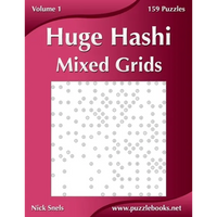 Huge Hashi Mixed Grids - Volume 1 - 159 Puzzles - Paperback