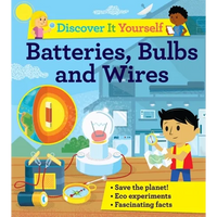 Discover It Yourself: Batteries, Bulbs, and Wires - Hardcover