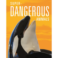 Super-Dangerous Animals - Library Binding