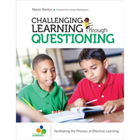 Challenging Learning Through Questioning: Facilitating the Process of Effective Learning - Paperback