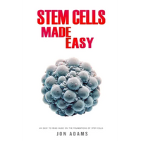Stem Cells Made Easy: An Easy To Read Guide About The Foundations Of Stem Cells - Paperback