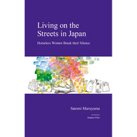 Living on the Streets in Japan: Homeless Women Break Their Silence - Paperback
