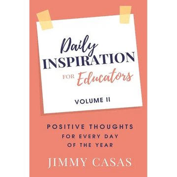 Daily Inspiration for Educators: Positive Thoughts for Every Day of the Year, Volume II - Paperback