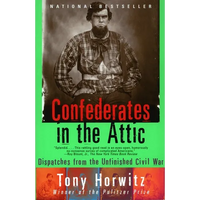 Confederates in the Attic: Dispatches from the Unfinished Civil War - Paperback