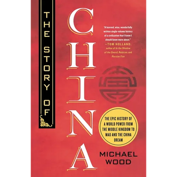The Story of China: The Epic History of a World Power from the Middle Kingdom to Mao and the China Dream - Paperback