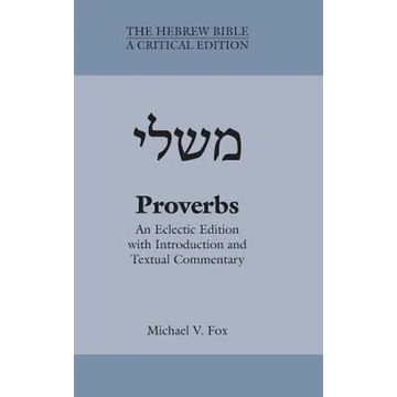Proverbs: An Eclectic Edition with Introduction and Textual Commentary - Hardcover