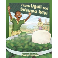 I Love Ugali and Sukuma Wiki - Paperback