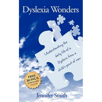 Dyslexia Wonders: Understanding the Daily Life of a Dyslexic from a Child's Point of View - Paperback