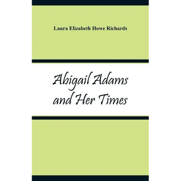 Abigail Adams and Her Times - Paperback