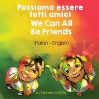 We Can All Be Friends (Italian - English): Possiamo essere tutti amici - Paperback