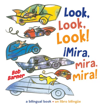 Look, Look, Look! ¡Mira, Mira, Mira! - Board Book