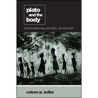 Plato and the Body: Reconsidering Socratic Asceticism - Paperback