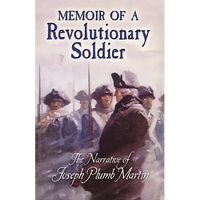 Memoir of a Revolutionary Soldier: The Narrative of Joseph Plumb Martin - Paperback
