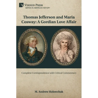 Thomas Jefferson and Maria Cosway: A Gordian Love Affair - Paperback