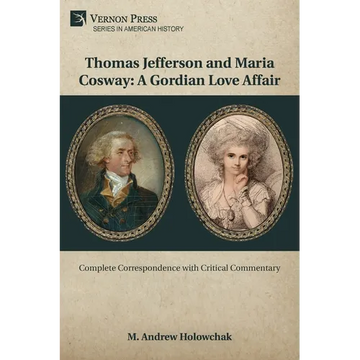 Thomas Jefferson and Maria Cosway: A Gordian Love Affair - Paperback