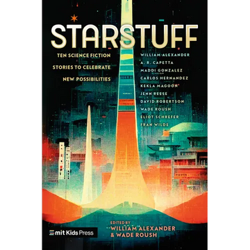 Starstuff: Ten Science Fiction Stories to Celebrate New Possibilities - Hardcover
