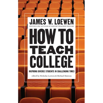 How to Teach College: Inspiring Diverse Students in Challenging Times - Hardcover