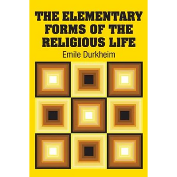 The Elementary Forms of the Religious Life - Paperback