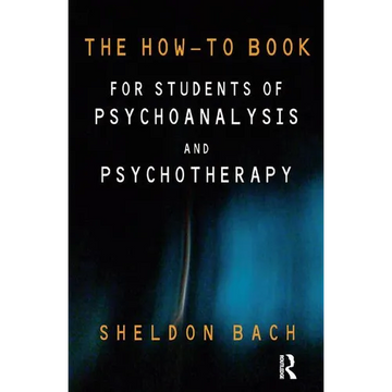 The How-To Book for Students of Psychoanalysis and Psychotherapy - Paperback