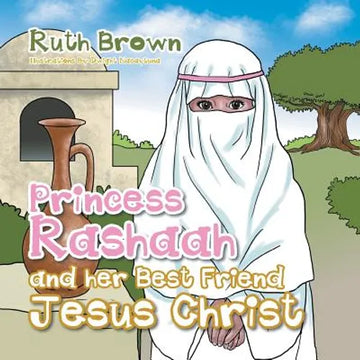 Princess Rashaah and her Best Friend Jesus Christ - Paperback