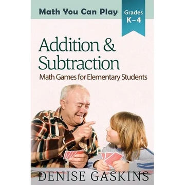Addition & Subtraction: Math Games for Elementary Students - Paperback