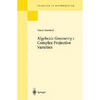 Algebraic Geometry I: Complex Projective Varieties - Paperback