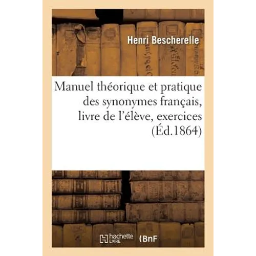 Manuel Théorique Et Pratique Des Synonymes Français, Livre de l'Élève, Exercices