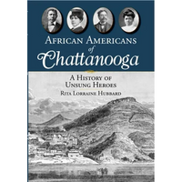 African Americans of Chattanooga: A History of Unsung Heroes - Paperback