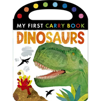 Dinosaurs: My First Carry Book - Board Book