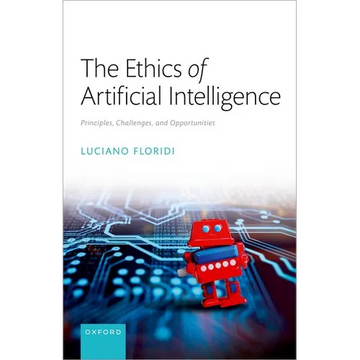 The Ethics of Artificial Intelligence: Principles, Challenges, and Opportunities - Hardcover