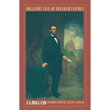 Holland's Life of Abraham Lincoln - Paperback