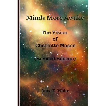 Minds More Awake (Revised Edition): The Vision of Charlotte Mason - Paperback