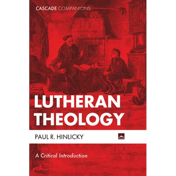 Lutheran Theology: A Critical Introduction - Paperback