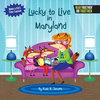 Lucky to Live in Maryland - Hardcover