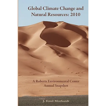Global Climate Change and Natural Resources: 2010: A Roberts Environmental Center Annual Snapshot - Paperback