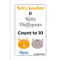 Kitty Sawdust and Kitty Fluffypaws.: A cute kitten counting book for babies and kids. - Paperback