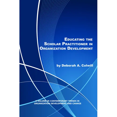 Educating the Scholar Practitioner in Organization Development