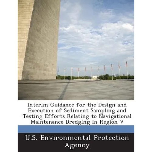 Interim Guidance for the Design and Execution of Sediment Sampling and Testing Efforts Relating to Navigational Maintenance Dredging in Region V
