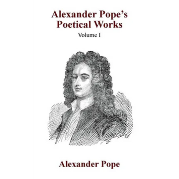Alexander Pope's Poetical Works Vol. I - Paperback